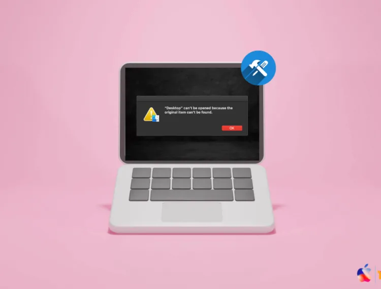 Desktop Original Item Can’t Be Found on Mac? Fix in 2026