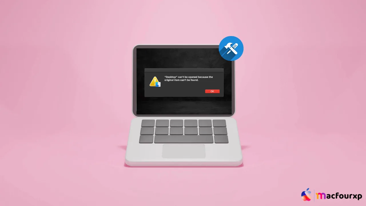 Desktop Original Item Can't Be Found on Mac? Fix in 2026