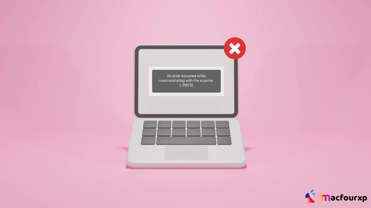 Error Communicating With Scanner -9923 on Mac? Fix 2026