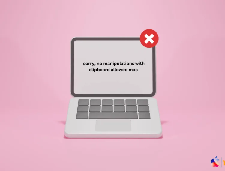 No Manipulations With Clipboard Allowed on Mac? Fix 2026